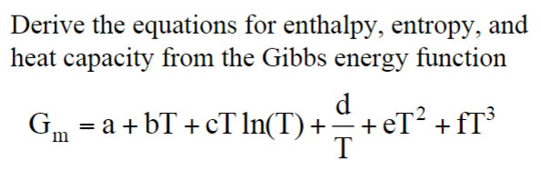 Solved Derive The Equations For Enthalpy, Entropy, And Heat | Chegg.com