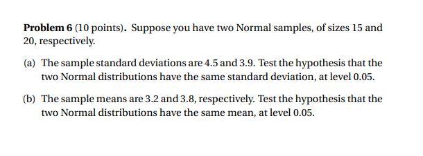 Solved Problem 6 (10 points). Suppose you have two Normal | Chegg.com