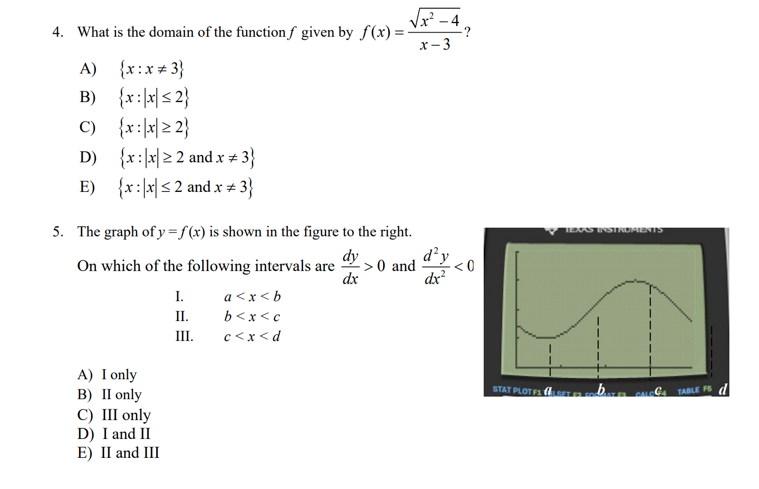 Solved 4 What Is The Domain Of The Function F Given By F Chegg Com