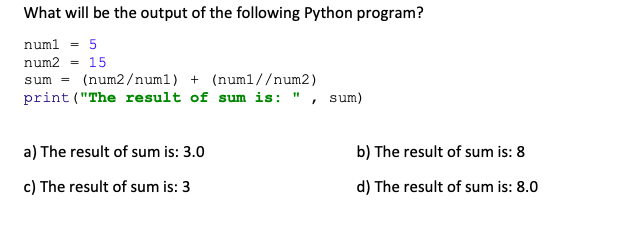Solved What will be the output of the following Python | Chegg.com