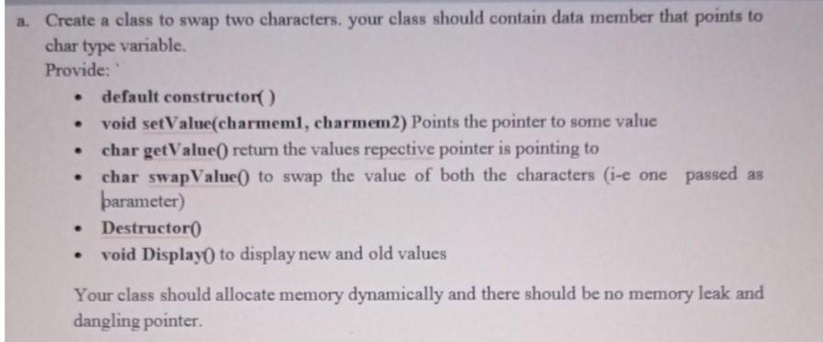 Solved a. Create a class to swap two characters. your class | Chegg.com