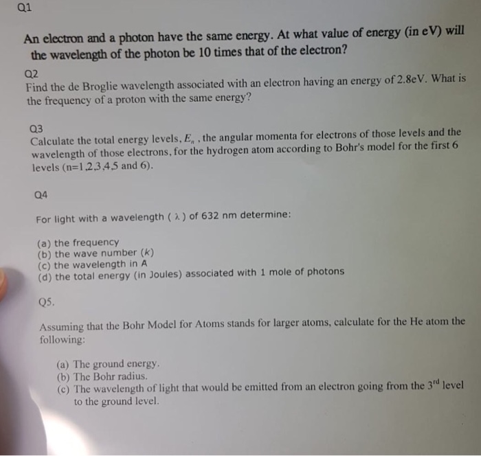 Solved Q1 An electron and a photon have the same energy. At | Chegg.com