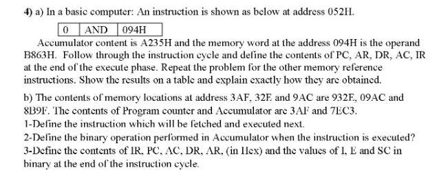 Solved 4) a) In a basic computer: An instruction is shown as | Chegg.com