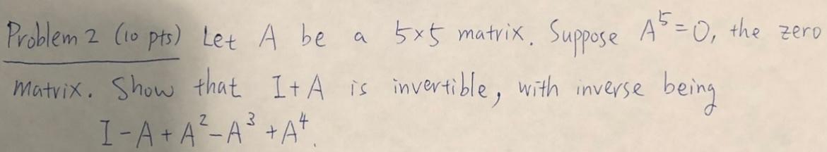 Solved Problem 2 (10 pts) Let A be a 5×5 matrix. Suppose | Chegg.com