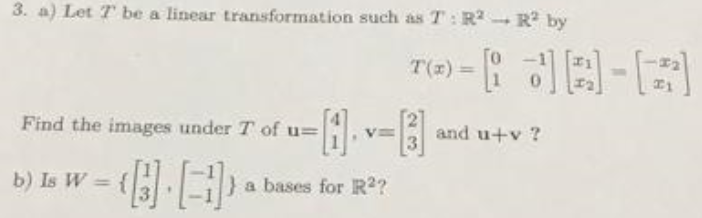 Solved 3. a) Let T be a linear transformation such as T:R? | Chegg.com