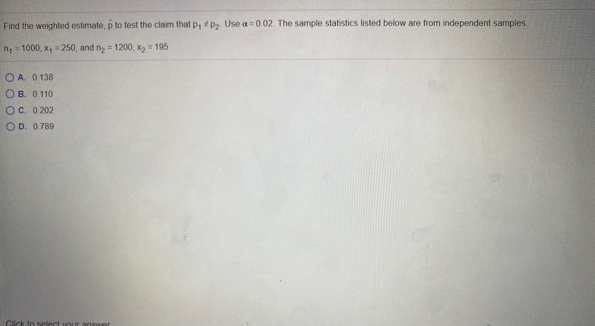 SOLVED: Find the weighted estimate pÌ„ (p-hat), to test the claim