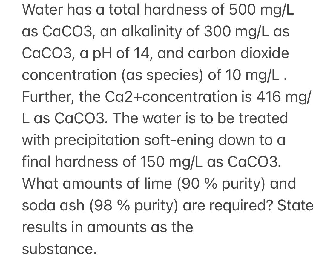 Solved Water has a total hardness of 500 mg/L as CaCO3, an