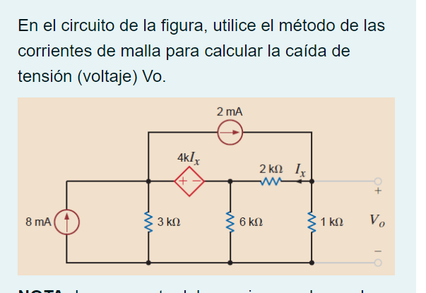 En el circuito de la figura, utilice el método de las corrientes de malla para calcular la caída de tensión (voltaje) Vo.