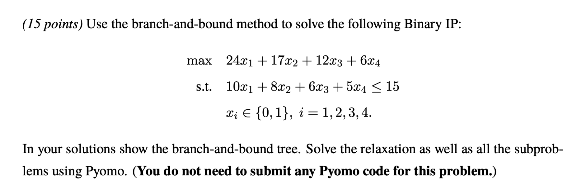 Solved (15 points) Use the branch-and-bound method to solve | Chegg.com