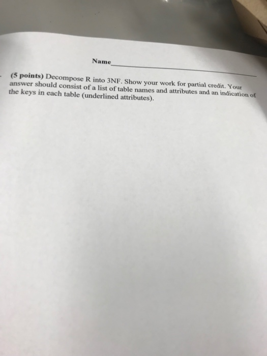 solved-name-5-points-decompose-r-into-3nf-show-your-work-chegg