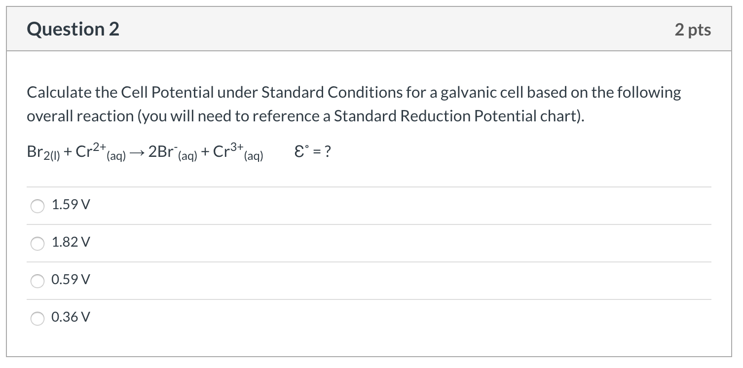 Solved Question 1 2 pts Given a galvanic cell based on the | Chegg.com