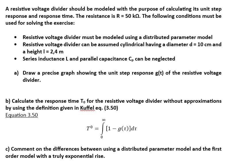 Solved A resistive voltage divider should be modeled with Circuit Diagram
