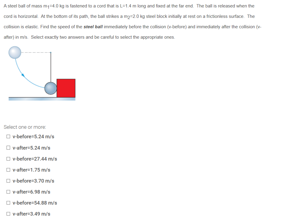 Solved A steel ball of mass m1=4.0 kg is fastened to a cord