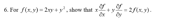 \( f(x, y)=2 x y+y^{2} \), show that \( x \frac{\partial f}{\partial x}+y \frac{\partial f}{\partial y}=2 f(x, y) \)