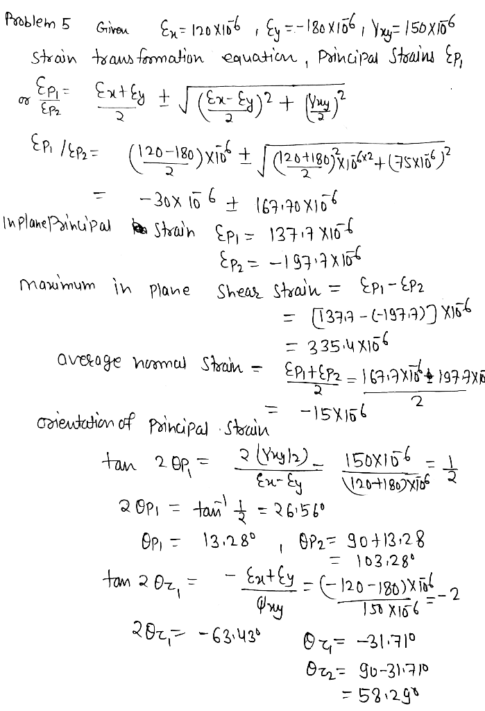 V Problem 5 Giren Ex= 120X106 , &y=-180x166 , Yay= 150X106 - strain transformation equation, Principal Strains Epi o e by + S