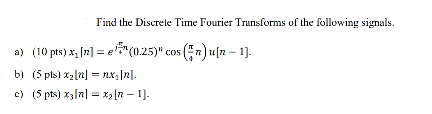 Solved Find the Discrete Time Fourier Transforms of the | Chegg.com