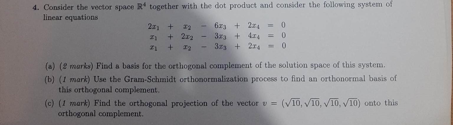 Solved Consider the vector space R4 together with the dot | Chegg.com