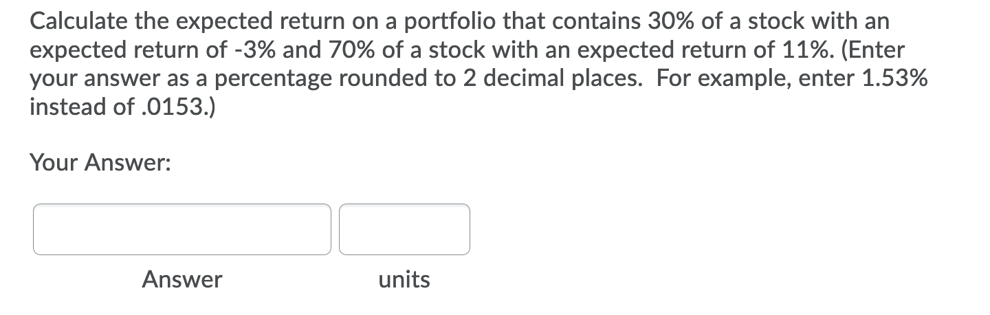 Solved Calculate The Expected Return On A Portfolio That | Chegg.com