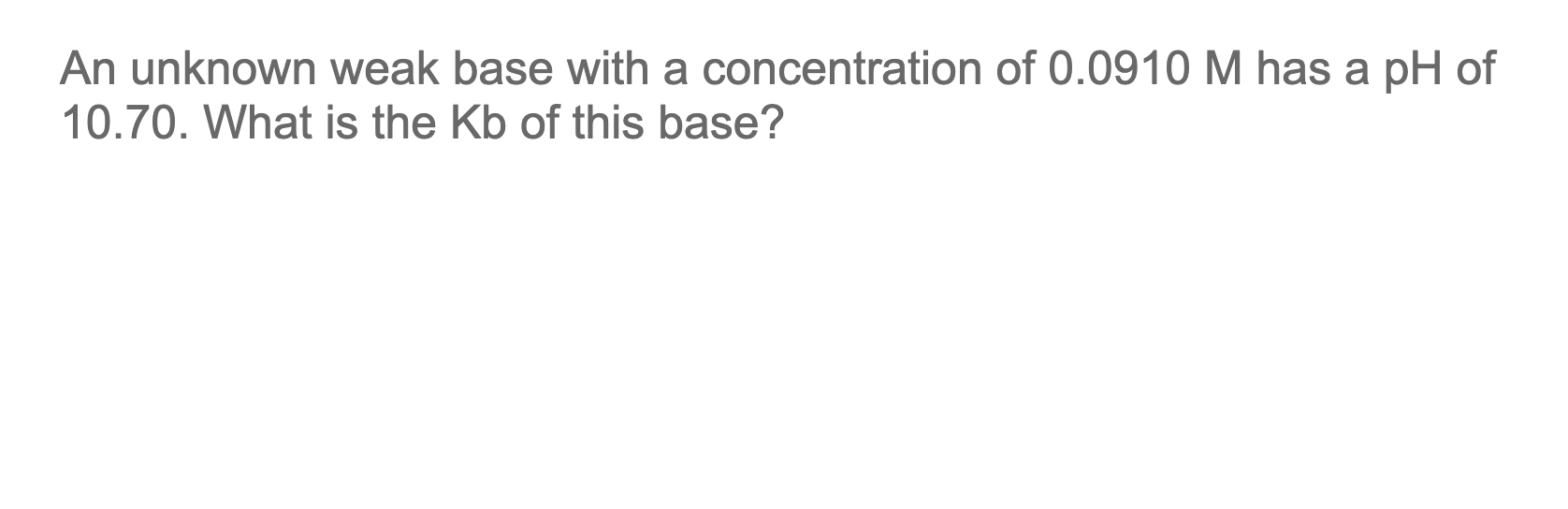 Solved An unknown weak base with a concentration of 0.0910 M | Chegg.com