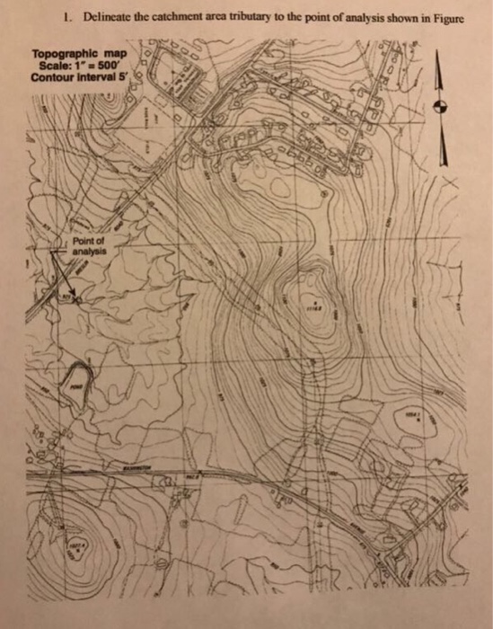 Solved 1. Delineate the catchment area tributary to the