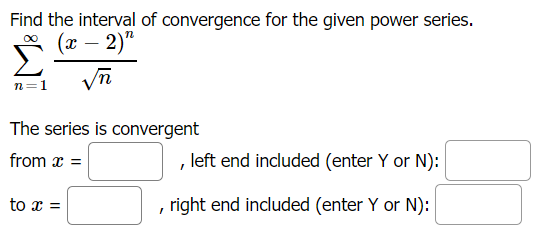 Solved Find The Interval Of Convergence For The Given Pow Chegg Com