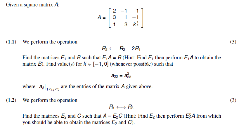 Solved Given a square matrix A : A=⎣⎡231−11−31−1k41⎦⎤ (1.1) | Chegg.com