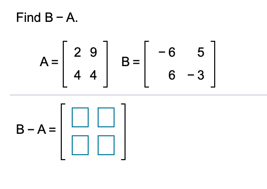 Solved Find B-A. --[:]"1:-) B-A= | Chegg.com