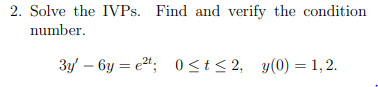 Solved 2. Solve the IVPs. Find and verify the condition | Chegg.com