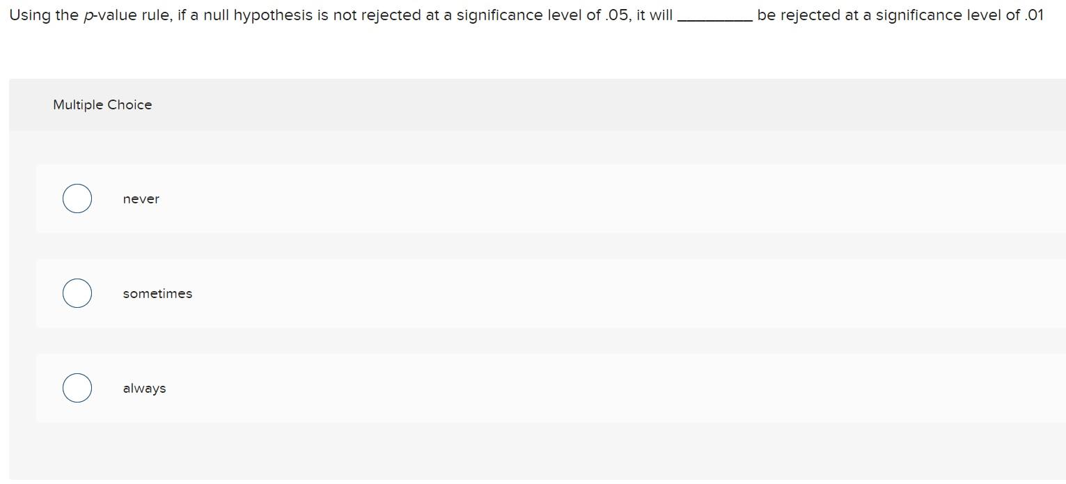 Solved Using the p-value rule, if a null hypothesis is not | Chegg.com