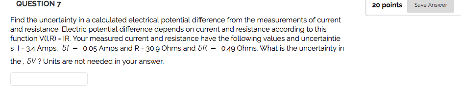 Solved QUESTION 7 20 points Save Answer Find the uncertainty | Chegg.com