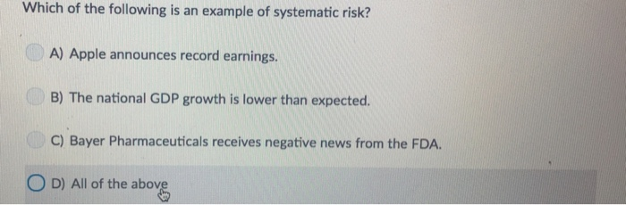 Systematic Risk Cs Questions Solved Which of the following is an example of systematic | Chegg.com