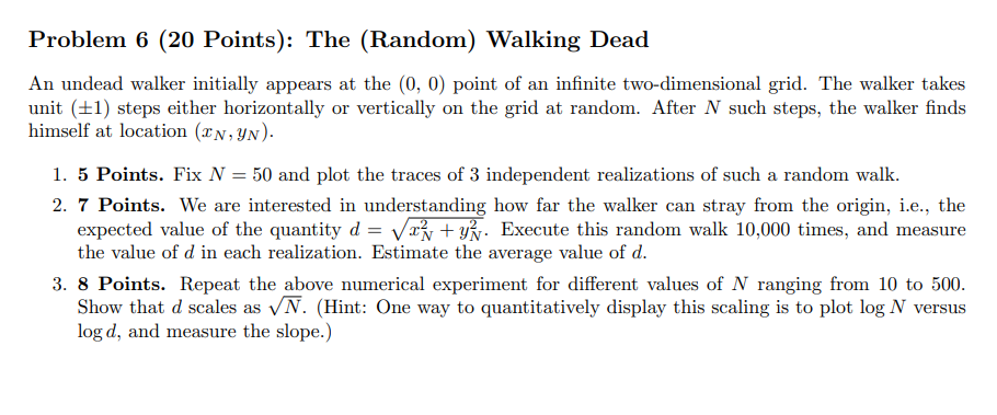 Solved Problem 6 (20 ﻿Points): The (Random) ﻿Walking DeadAn | Chegg.com