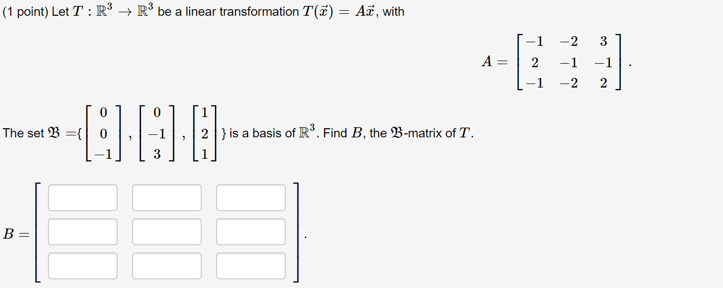 Solved (1 point) Let T : R3 → R3 be a linear transformation | Chegg.com