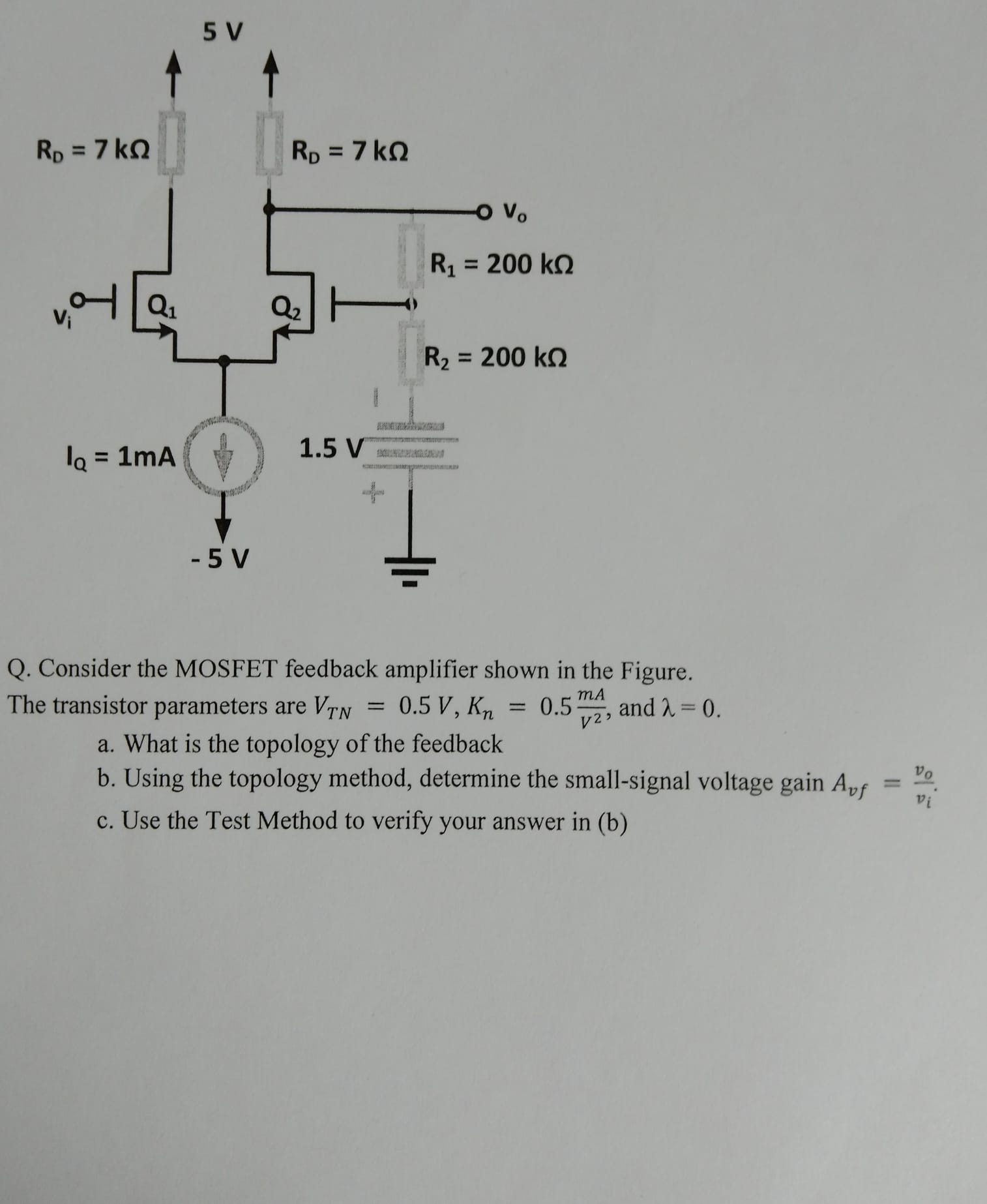 Solved Q. Consider the MOSFET feedback amplifier shown in | Chegg.com