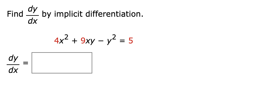 Solved Find dy by implicit differentiation. dx 4x2 + 9xy - | Chegg.com