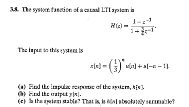 Solved 3.8. The system function of a causal LTI system is | Chegg.com