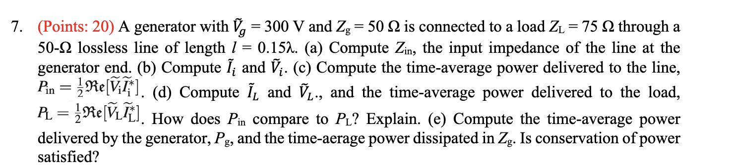 Solved (Points: 20) A generator with V~g=300 V and Zg=50Ω is | Chegg.com