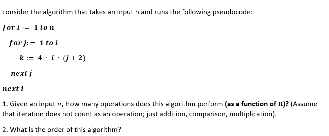 Solved consider the algorithm that takes an input n and runs | Chegg.com