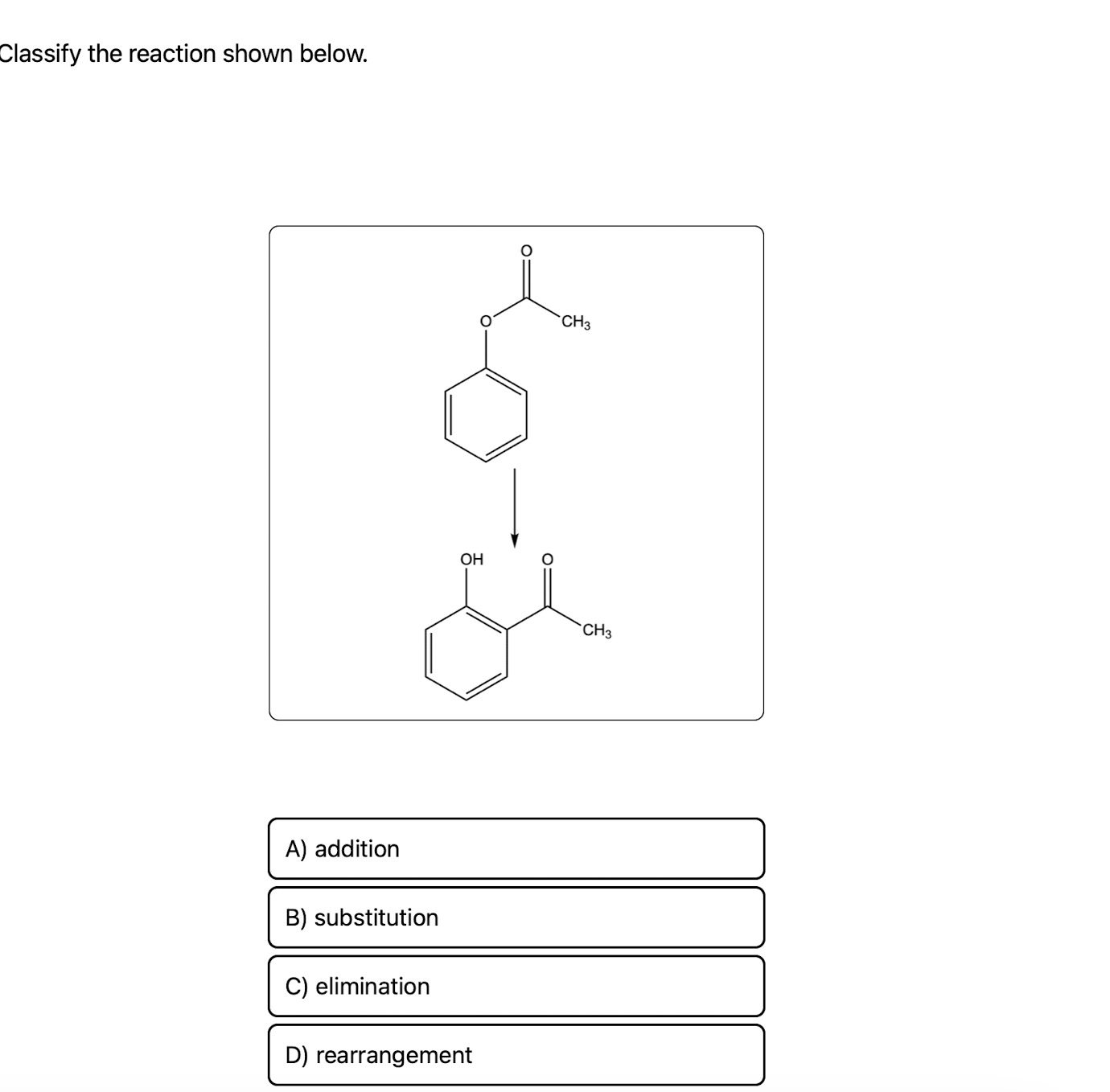 Solved Classify the following reaction as: addition, | Chegg.com