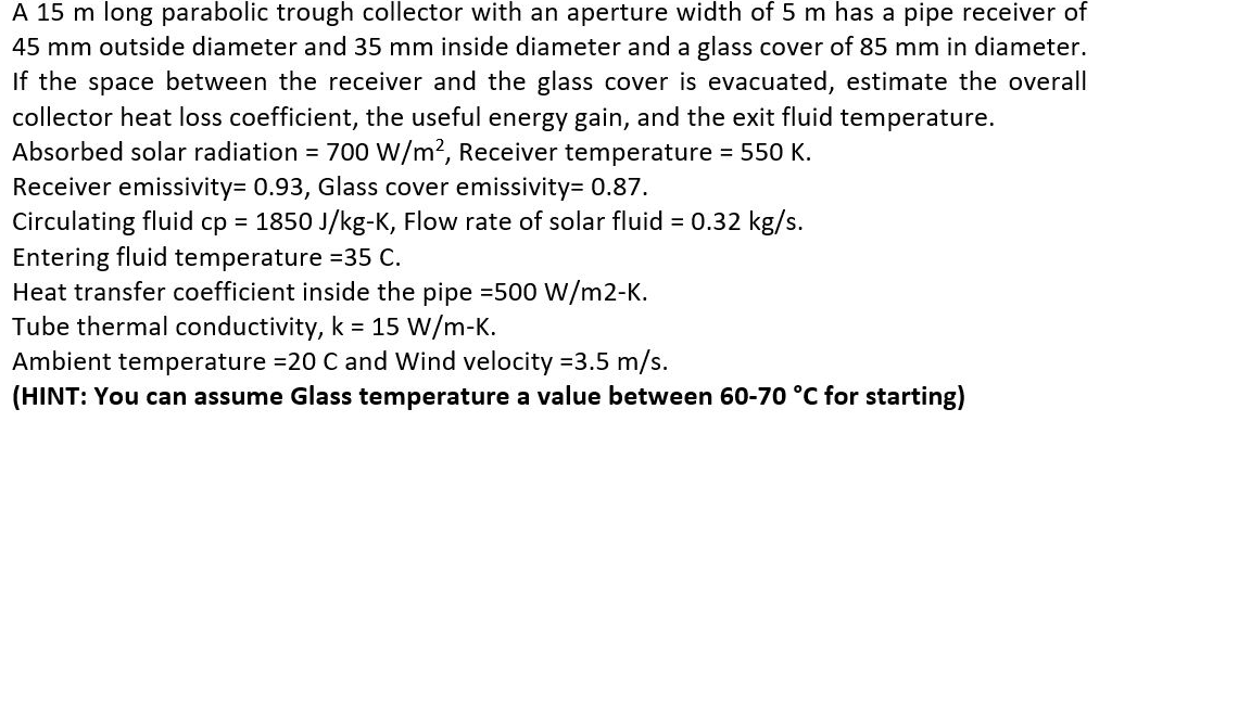Solved A 15 m long parabolic trough collector with an | Chegg.com