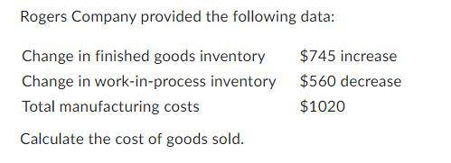 Solved Rogers Company provided the following data: Change in | Chegg.com