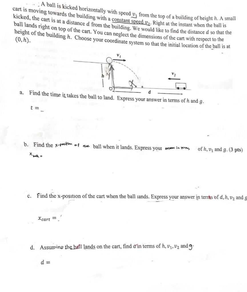 Solved A ball is kicked horizontally with speed v, from the