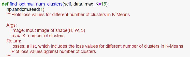 Solved def find_optimal_num_clusters(self, data, max_K=15): | Chegg.com