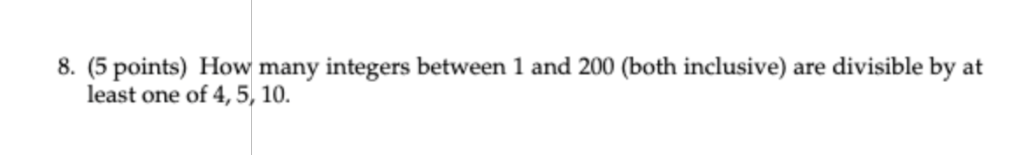 Solved 8. (5 points) How many integers between 1 and 200 | Chegg.com