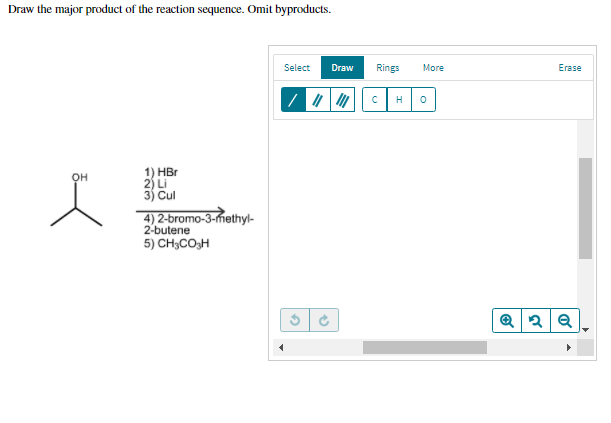 Solved Draw the major product of the reaction sequence Omit Chegg com