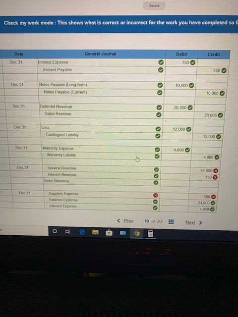 Seved check my work mode: this shows what is correct or incorrect for the work you have completed so general journal credit d