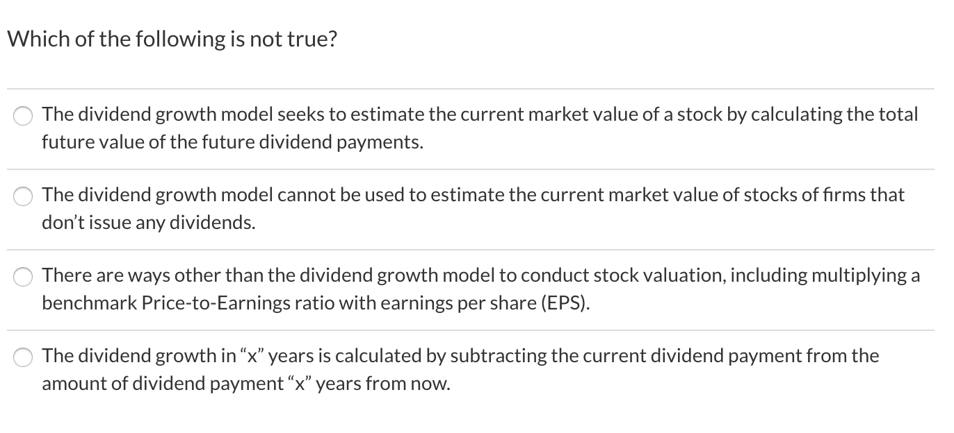Which Of The Following Is True Of A Stock Dividend Solved Which of the following is not true? The dividend | Chegg.com