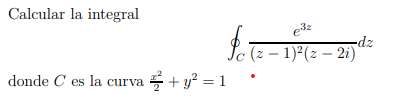 Calcular la integral \[ \oint_{C} \frac{e^{3 z}}{(z-1)^{2}(z-2 i)} d z \] donde \( C \) es la curva \( \frac{x^{2}}{2}+y^{2}=