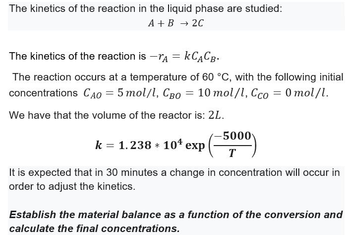 Solved The Kinetics Of The Reaction In The Liquid Phase Are 