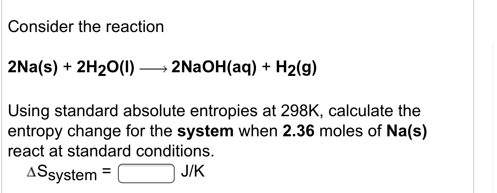 Solved Consider the reaction 2Na(s) + 2H2O(1) → 2NaOH(aq) + | Chegg.com